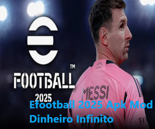 Desapego Games - eFootball > Efootball 2025 XApk Mod Dinheiro Infinito ...