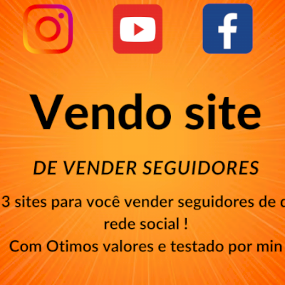VENDO SITES PARA VOCÊ COMEÇA A VENDE SEGUIDORES ! COM OS MELHORES PREÇO 