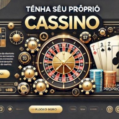 Tenha Seu Próprio Cassino