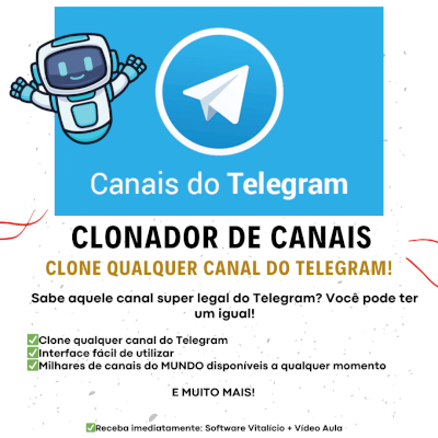 CLONADOR DE CANAIS - TELEGRAM - Clone qualquer canal no Telegram