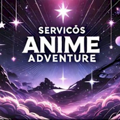 SERVIÇOS NO ANIME ADVENTURES EVOLUIR UNITS E FARM (MELHOR PREÇO)