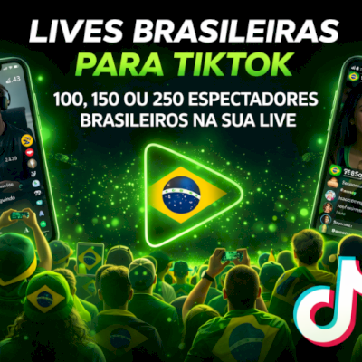 Tiktok Lives Br _Espectadores Brasileiros na sua live, somente aqui e agora! 