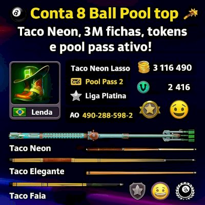  Conta 8 Ball Pool top! Taco Neon, 3M fichas, tokens e pool pass ativo!