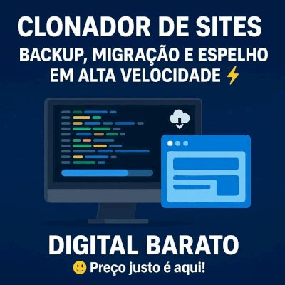 🖥️ Clonador de Sites — Backup, Migração e Espelho em Alta Velocidade! ⚡