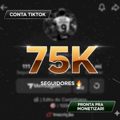 (MONETIZAR)Conta Tik Tok pronta p/Monetizar 75k Seguidores!!!
