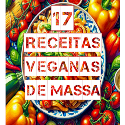 17 RECEITAS ESPECIAIS DE MASSA MACARRAO VEGANO