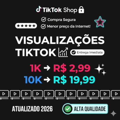 🔰 1K DE VIEWS POR R$2,99 NO TIKTOK | 👑 ALTA QUALIDADE | ✅️ ENTREGA RÁPIDA