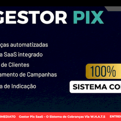 Gestor Pix SaaS – O Sistema de Cobranças Via W.H.A.T.S