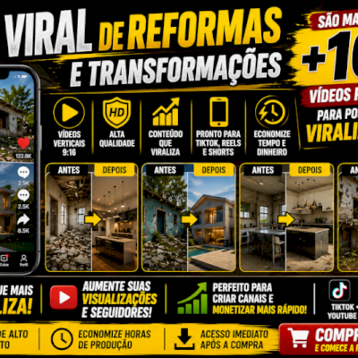 PACK DE VIDEOS VIRAL DE REFORMAS E TRANSFORMAÇÕES | +100 VÍDEOS PRONTOS 