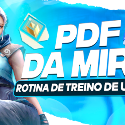 [JOGUE COMO UM PRO] PDF DA MIRA, ROTINAS DE TREINO (VALORANT)