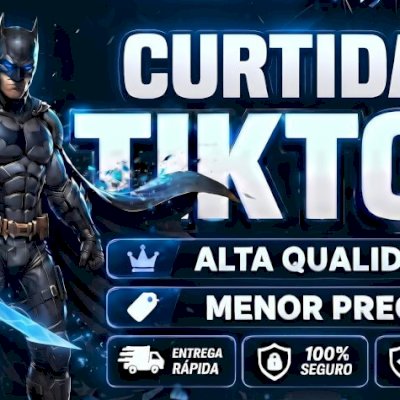 Curtidas TikTok Mundiais | Entrega Rápida e Segura |